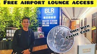 Free Airport Lounge Access | Credit Cards With Free Lounge Access | BLR Domestic Airport Lounge 