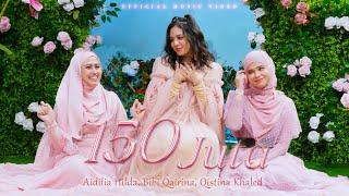 150 Juta - Aidilia Hilda, Bibi Qairina, Qistina Khaled (Official Music Video)