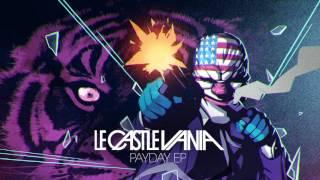 Le Castle Vania - Use Of Force [Payday EP Version] Official