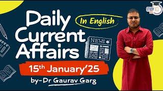 15th January Current Affairs 2025  | Current Affairs Today In English By Dr Gaurav Garg