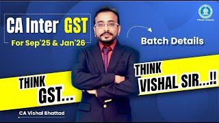 Get Ready!! Details New Inter GST LIVE Batch Start:15th May | For Jan'26 & Sep'25 | CA Vishal Sir