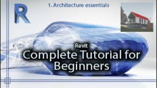 Revit - Complete tutorial for Beginners - Vol.1 Revit Architecture Essentials