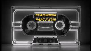 EFAB Sound Part XXVIII