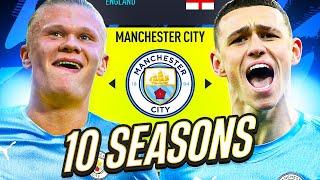 I Takeover MAN CITY for 10 SEASONS and BREAK ALL RECORDS!!!