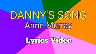 DANNY'S SONG - Anne Murray (Lyrics Video)