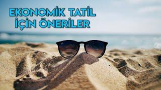 EKONOMİK TATİL İÇİN ÖNERİLER - UCUZ SEYAHAT ETMENİN YOLLARI