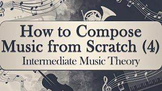 How to Compose Music from Scratch: Intermediate Music Theory