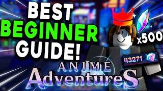 The BEST Beginner's Guide To Anime Adventures!