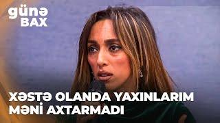 Günə Bax | Ofeliya Şabanova xəstəliyindən danışdı | Başımın üstündə bircə həyat yoldaşım vardı