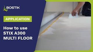 Bostik STIX A300 MULTI FLOOR high performance adhesive | Application | Bostik Construction