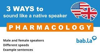 PHARMACOLOGY pronunciation | Improve your language with bab.la