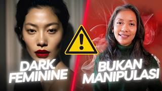 DARK FEMININE ENERGI ITU BUKAN SEPUTAR MANIPULASI!