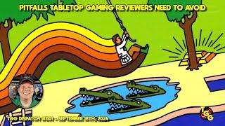 Pitfalls Tabletop Gaming Reviewers Need to Avoid on The Gaming Gang Dispatch EP 1101