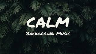 Calm - Background Music