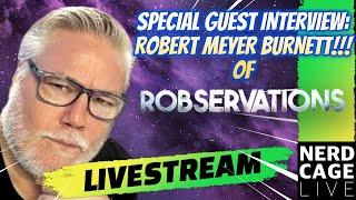 Filmmaker Robert Meyer Burnett of Robservations #NerdCageLIVE Interview LIVESTREAM