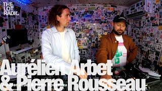 Aurélien Arbet & Pierre Rousseau @TheLotRadio   2022-10-16