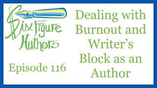 SFA 116 – Dealing with Burnout and Writer’s Block as an Author