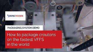 How to package croutons with the fastest VFFS machine in the world: Viking Masek Velocity