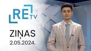 ReTV Ziņas 21.00 (02.05.2024.)