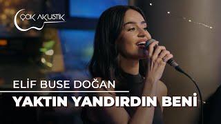 Elif Buse Doğan - Yaktın Yandırdın Beni | Çok Akustik