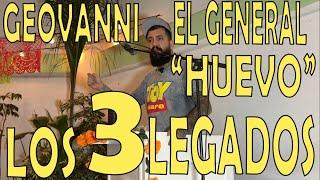 GEOVANNI EL GENERAL "HUEVO" // GRUPO "CREA" // TEMA "LOS TRES LEGADOS"