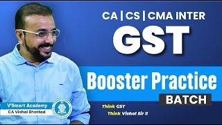 GST Practice Batch | CA | CS | CMA INTER GST | CA Vishal Bhattad | Vsmart Academy