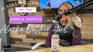 AWP Episode 040 "Alaska Outdoor Girl" w/ Erika Smith