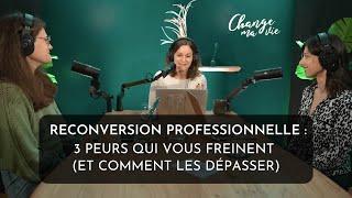 (332) Reconversion professionnelle : 3 peurs qui vous freinent (et comment les dépasser)