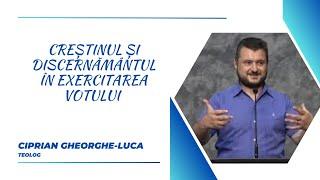 Creștinul și discernământul în exercitarea votului | Ciprian Gheorghe Luca - Teolog | TIA