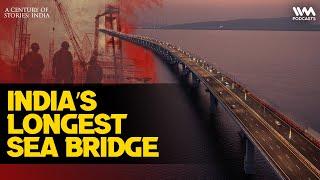 Mumbai Trans Harbour Link | Atal Setu| India’s Longest Sea Bridge| A Century of Stories| India | #64