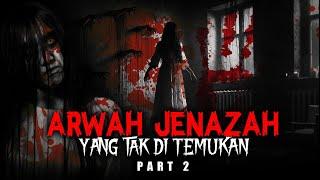 Arwah Jenazah Yang Tak  Di Temukan jasadnya Part 2  - Cerita Horor Dan Misitis