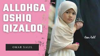 Allohga oshiq qizaloq | Omar Xalil