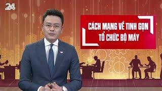 Tổng Bí thư Tô Lâm: "Tinh gọn bộ máy là "phẫu thuật khối u" để có cơ thể khỏe mạnh" | VTV24