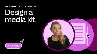 Design a media kit | Branding your podcast