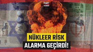 İsrail İran'ın Nükleer Tesislerini Hedef Aldı: Dünya Sızıntı Tehlikesine Karşı Harekete Geçti!