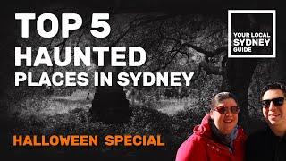 TOP 5 HAUNTED PLACES IN SYDNEY (Your Local Sydney Guide)