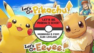 Let's Go, Pikachu & Eevee! (Megami33 feat. Elsie Lovelock)