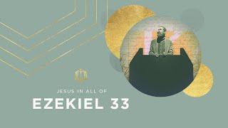 Ezekiel 33 | A Prophet of Hope | Bible Study