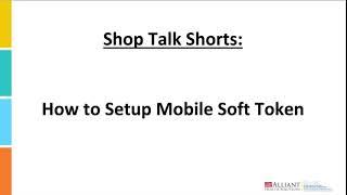 Shop Talk Short: How to set up mobile soft token