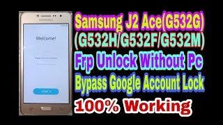 Samsung J2 Ace(G532G/G532M/G532H/G532F)Frp Unlock Without PC/Bypass Google Account Lock 100%Working