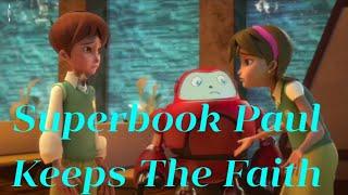 Superbook season 5 episode Paul Keeps The Faith