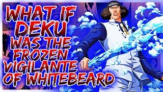 What If Deku Became the Frozen Vigilante: The Son of Whitebeard