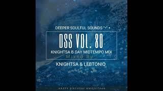 KnightSA & LebtoniQ - Deeper Soulful Sounds Vol.80 (KnightSA-s 2Hours MidTempo Exclusive Birthday...