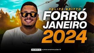 FELIPE BRITTO - FORRÓ GOSPEL ATUALIZADO | JANEIRO 2024 