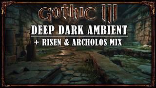 Dark Ambient | Live Ambience Mix - Gothic 3 Archolos & Risen | Music & Ambience World