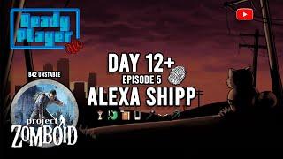 Project Zomboid|Alexa Shipp|Ep5|Day 12+|The town will be ours!|B42