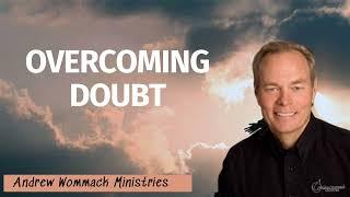 Andrew Wommack Ministries - OVERCOMING DOUBT