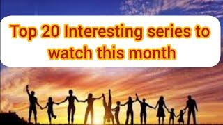 20 interesting series to watch this month