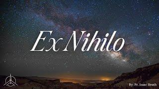 2024.08.31 - Ex Nihilo - Pastor Isaac Heath