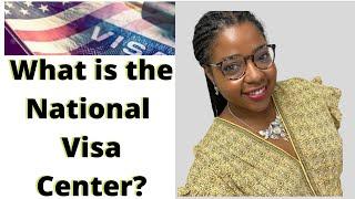 What is the National Visa Center ?